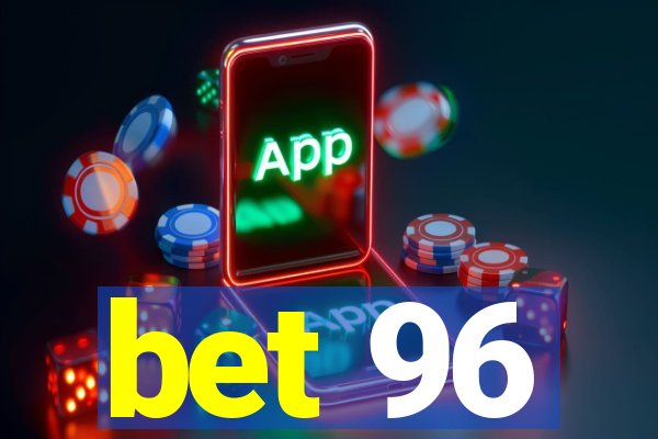bet 96